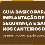 CBIC lança guia de implantação de SST nos canteiros, de acordo a nova NR-18. Baixe gratuitamente!
