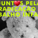 12 de junho – Dia Nacional e Mundial de Combate ao Trabalho Infantil